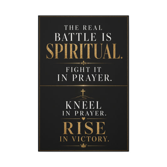 Spiritual Wall Canvas – “The Real Battle Is Spiritual” Prayer Art