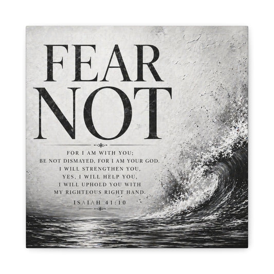 Fear Not Canvas Wall Art — Isaiah 41:10 Inspirational Scripture Print