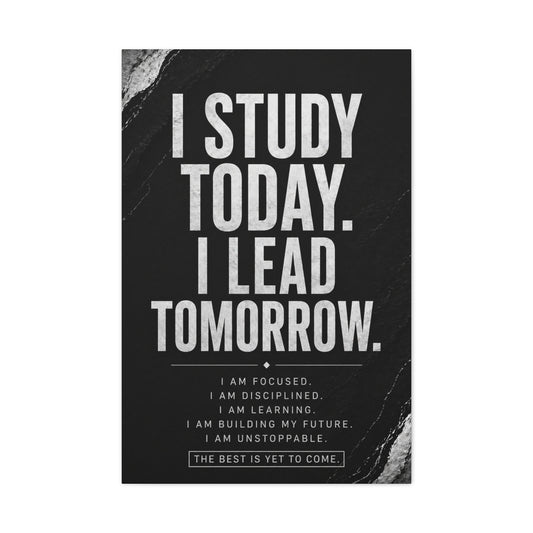 Study Today Lead Tomorrow Canvas Wall Art — Motivational Dorm & Office Decor