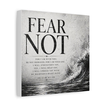 Fear Not Canvas Wall Art — Isaiah 41:10 Inspirational Scripture Print