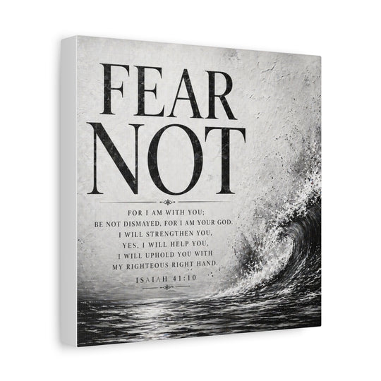 Fear Not Canvas Wall Art — Isaiah 41:10 Inspirational Scripture Print