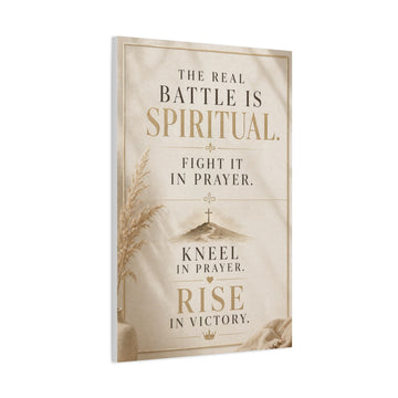 Spiritual Wall Art Canvas — “The Real Battle Is Spiritual” Inspirational Prayer Quote