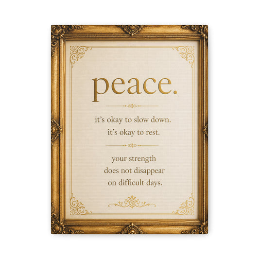 Peace Inspirational Canvas Wall Art — "peace. it's okay to slow down"