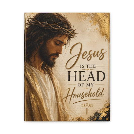 Jesus Is the Head of My Household Matte Canvas Wall Art
