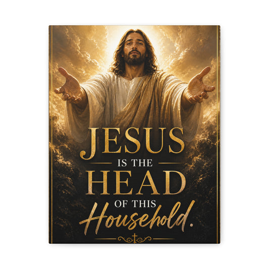 Jesus Is the Head of This Household Matte Canvas Wall Art