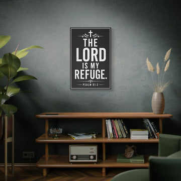 The Lord Is My Refuge Psalm 91:2 Matte Canvas Wall Art