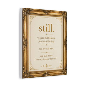 Still - Inspirational Wall Art Matte Canvas