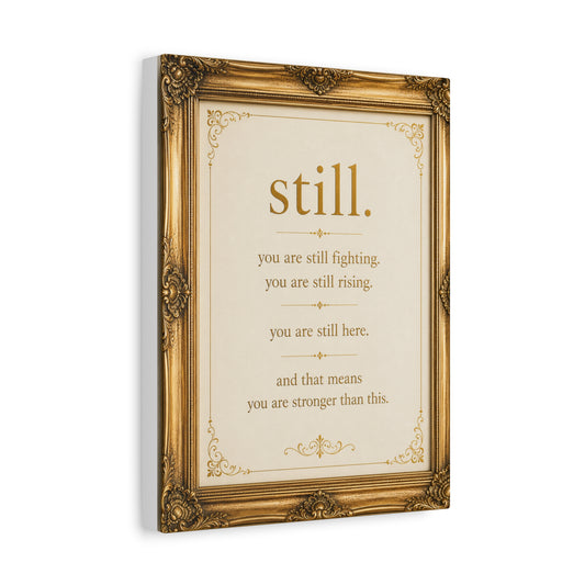 Still - Inspirational Wall Art Matte Canvas